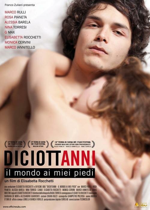 Смотреть фильм Восемнадцать — мир у моих ног / Diciottanni - Il mondo ai miei piedi (2010) онлайн в хорошем качестве HDRip