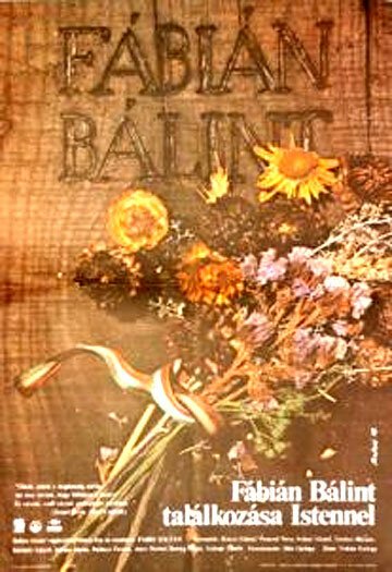 Смотреть фильм Встреча Балинта Фабиана с Богом / Fábián Bálint találkozása Istennel (1979) онлайн в хорошем качестве SATRip