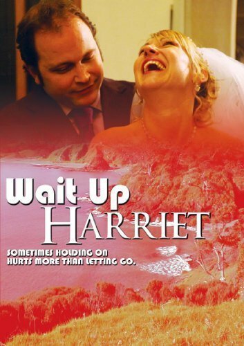 Смотреть фильм Wait Up Harriet (2006) онлайн в хорошем качестве HDRip