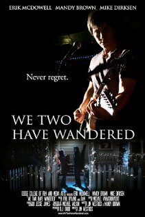 Смотреть фильм We Two Have Wandered (2011) онлайн в хорошем качестве HDRip