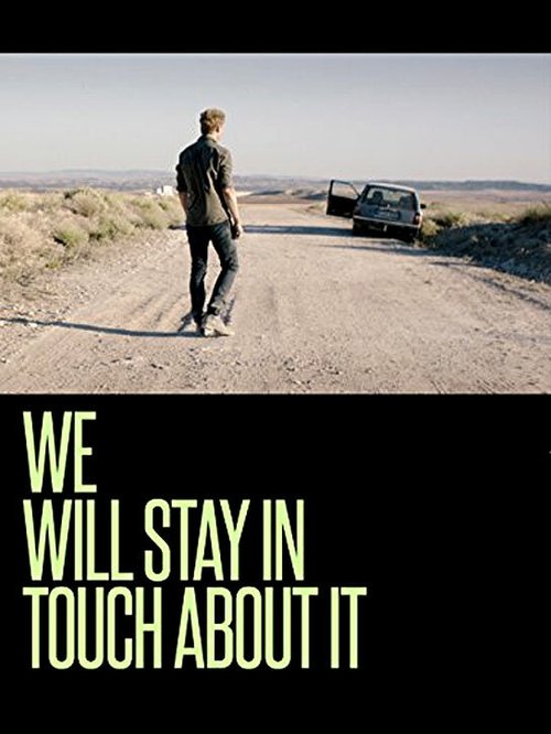 Смотреть фильм We Will Stay in Touch about It (2015) онлайн 