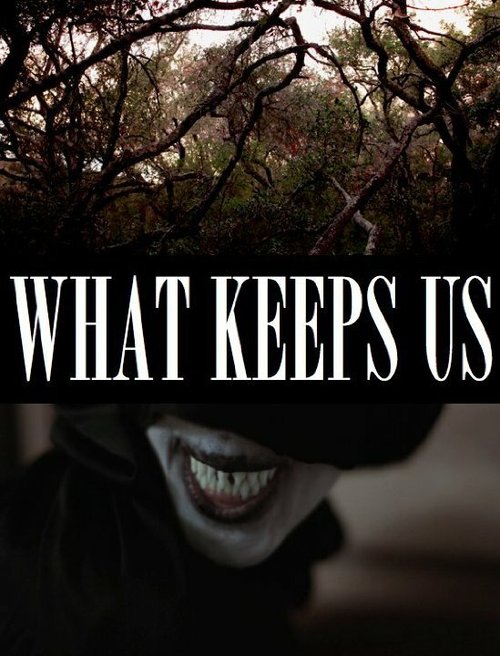 Смотреть фильм What Keeps Us (2016) онлайн 