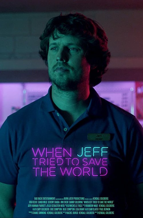 Смотреть фильм When Jeff Tried to Save the World (2017) онлайн в хорошем качестве HDRip