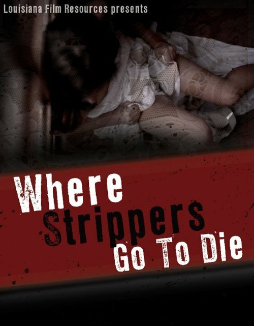 Смотреть фильм Where Strippers Go to Die (2010) онлайн 