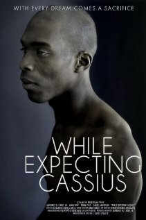 Смотреть фильм While Expecting Cassius (2013) онлайн 
