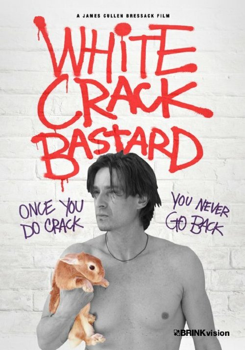 Смотреть фильм White Crack Bastard (2013) онлайн в хорошем качестве HDRip