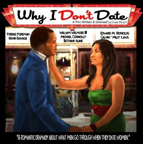 Смотреть фильм Why I Don't Date (2014) онлайн 