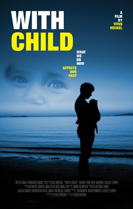 Смотреть фильм With Child (2014) онлайн в хорошем качестве HDRip