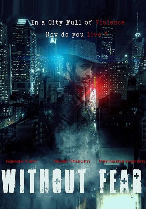 Смотреть фильм Without Fear (2018) онлайн в хорошем качестве HDRip