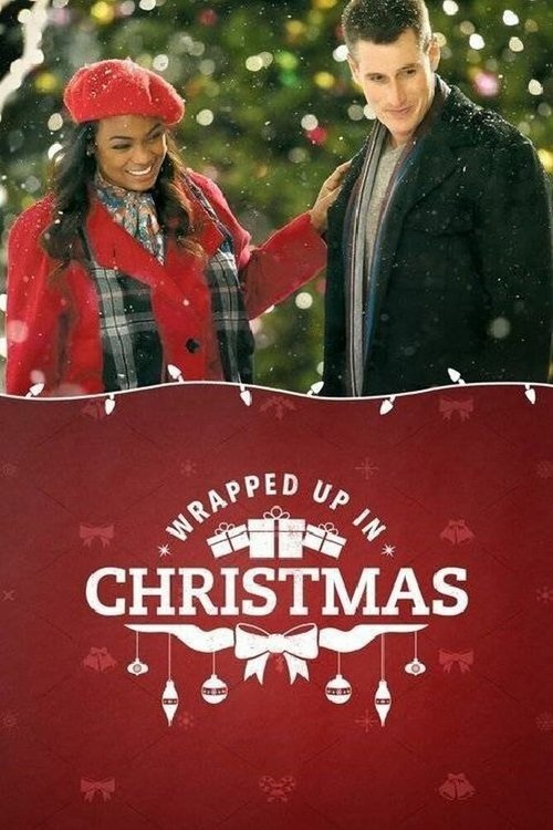 Смотреть фильм Wrapped Up In Christmas (2017) онлайн в хорошем качестве HDRip