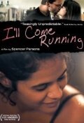 Смотреть фильм Я прибегу / I'll Come Running (2008) онлайн в хорошем качестве HDRip