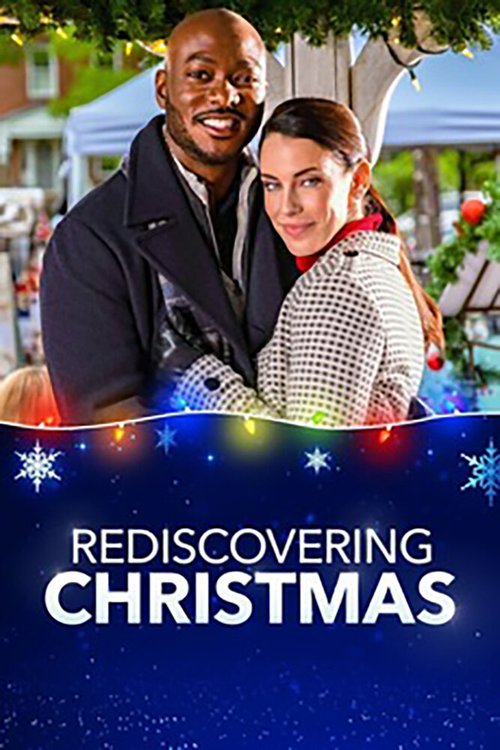 Смотреть фильм Заново открывая Рождество / Rediscovering Christmas (2019) онлайн в хорошем качестве HDRip