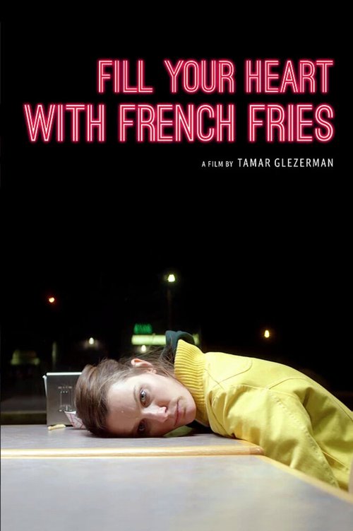 Смотреть фильм Заполни своё сердце картофелем фри / Fill Your Heart with French Fries (2016) онлайн в хорошем качестве CAMRip