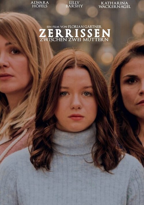 Смотреть фильм Zerrissen - Zwischen zwei Müttern (2020) онлайн в хорошем качестве HDRip