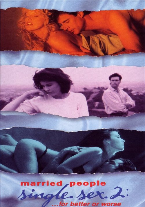 Смотреть фильм Женатые пары и секс на стороне 2: К счастью или к несчастью / Married People, Single Sex II: For Better or Worse (1995) онлайн в хорошем качестве HDRip
