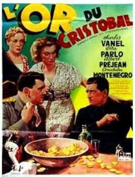 Смотреть фильм Золото Кристобаля / L'or du Cristobal (1939) онлайн в хорошем качестве SATRip