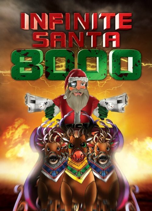 Смотреть фильм Беспредельный Санта 8000 / Infinite Santa 8000 (2013) онлайн в хорошем качестве HDRip