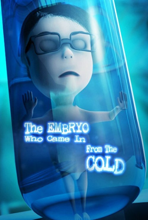 Смотреть фильм Эмбрион, который появился из холода / The Embryo Who Came in from the Cold (2020) онлайн в хорошем качестве HDRip