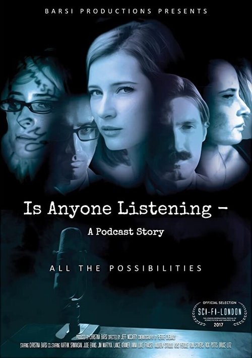 Смотреть фильм Is Anyone Listening-A Podcast Story (2016) онлайн в хорошем качестве CAMRip