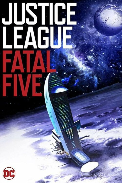 Смотреть фильм Лига справедливости против Смертоносной пятерки / Justice League vs. the Fatal Five (2019) онлайн в хорошем качестве HDRip