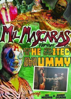 Смотреть фильм Mil Mascaras vs. the Aztec Mummy (2007) онлайн 