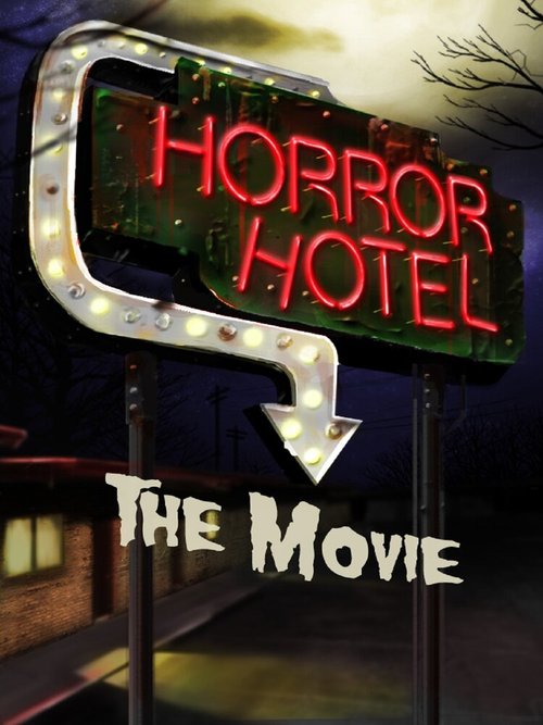 Смотреть фильм Отель ужасов / Horror Hotel the Movie (2016) онлайн в хорошем качестве CAMRip