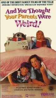 Смотреть фильм Папа-робот / And You Thought Your Parents Were Weird (1991) онлайн в хорошем качестве HDRip
