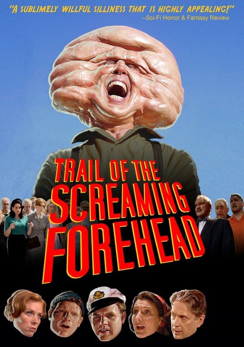 Смотреть фильм Похитители лбов / Trail of the Screaming Forehead (2007) онлайн в хорошем качестве HDRip
