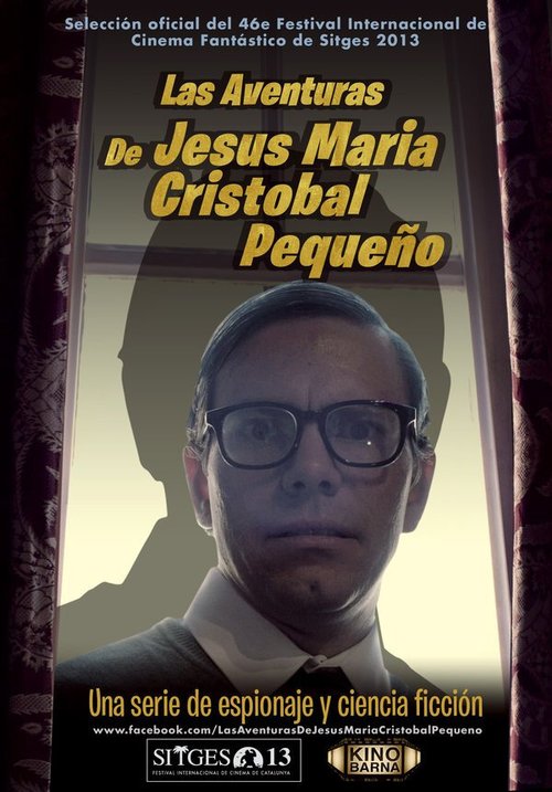 Смотреть фильм Приключения Хесуса Марии Кристобаля Пекеньо / Las aventuras de Jesús María Cristóbal Pequeño (2013) онлайн 