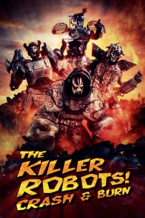 Смотреть фильм Роботы-убийцы! Разрушить и сжечь / The Killer Robots! Crash and Burn (2016) онлайн в хорошем качестве CAMRip