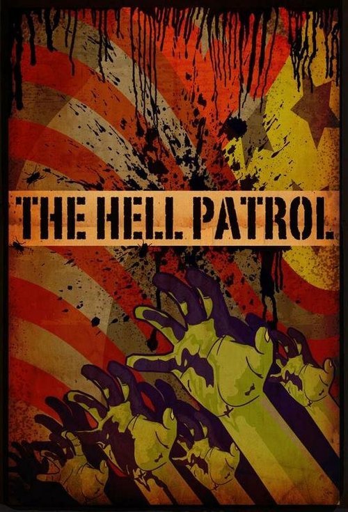 Смотреть фильм The Hell Patrol (2009) онлайн в хорошем качестве HDRip