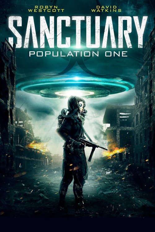 Смотреть фильм Убежище: Поколение первое / Sanctuary: Population One (2018) онлайн в хорошем качестве HDRip