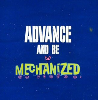 Смотреть фильм В эпоху роботов / Advance and Be Mechanized (1967) онлайн 