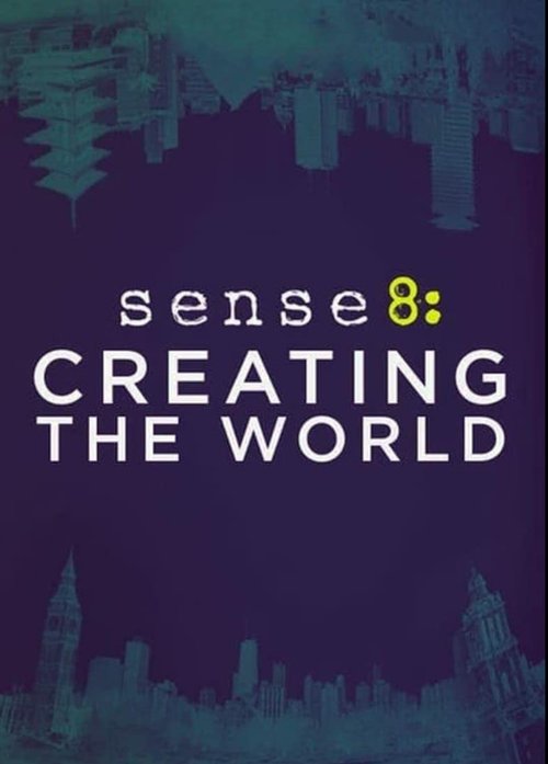 Смотреть фильм Восьмое чувство: Создавая мир / Sense8: Creating the World (2015) онлайн в хорошем качестве HDRip