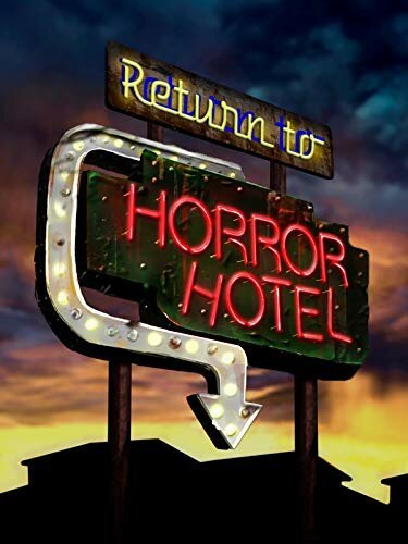 Смотреть фильм Возвращение в отель ужасов / Return to Horror Hotel (2019) онлайн в хорошем качестве HDRip