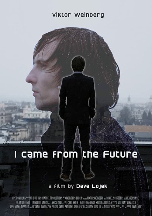 Смотреть фильм Я пришел из будущего / I Came from the Future (2018) онлайн 