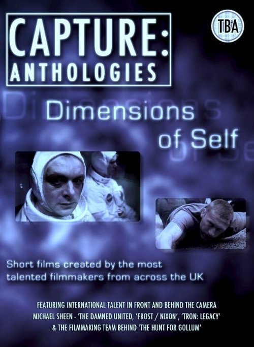 Смотреть фильм Захватывающие антологии: Измерь себя / Capture Anthologies: The Dimensions of Self (2011) онлайн в хорошем качестве HDRip
