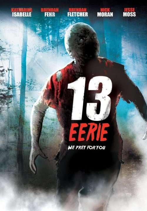Смотреть фильм Жуткие 13 / 13 Eerie (2013) онлайн в хорошем качестве HDRip