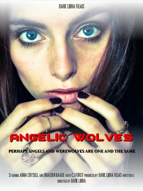 Смотреть фильм Angelic Wolves (2015) онлайн в хорошем качестве HDRip