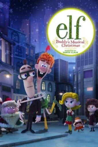 Смотреть фильм Elf: Buddy's Musical Christmas (2014) онлайн в хорошем качестве HDRip