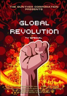 Смотреть фильм Global Revolution (2006) онлайн в хорошем качестве HDRip