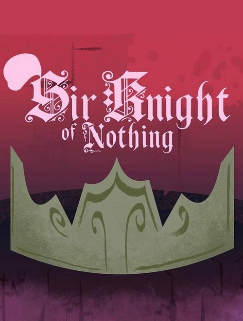 Смотреть фильм Sir Knight of Nothing (2015) онлайн 