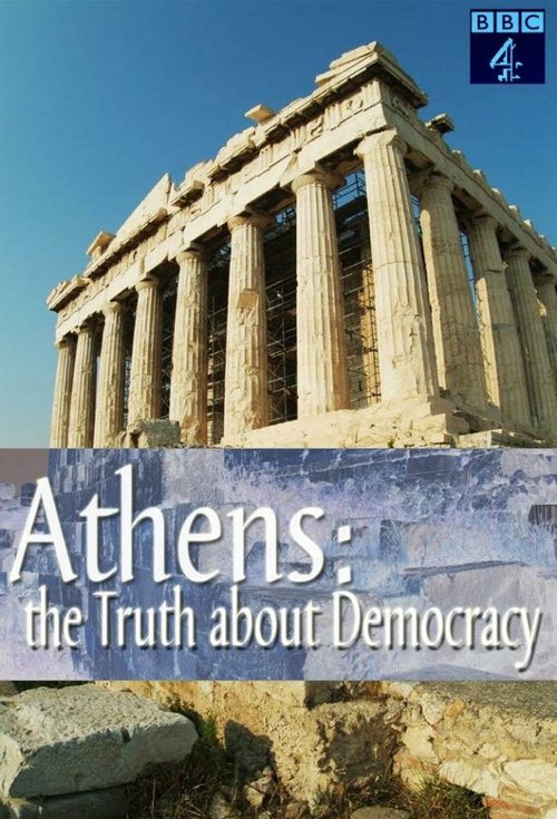 Смотреть фильм Афины: Правда о демократии / Athens: The Truth About Democracy (2007) онлайн в хорошем качестве HDRip