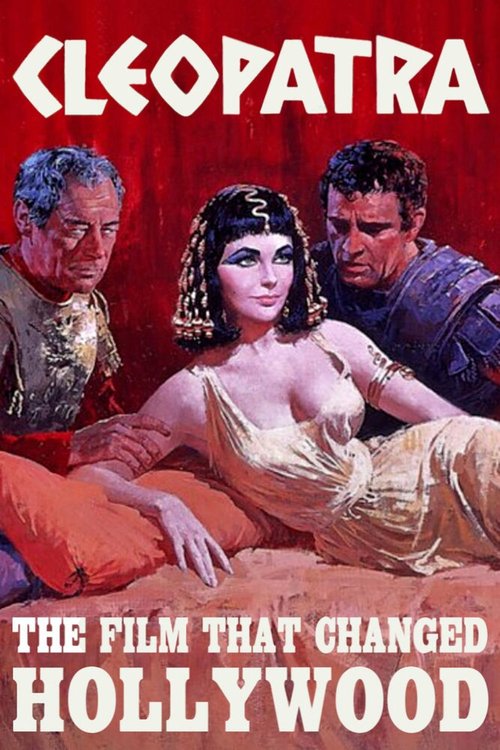 Смотреть фильм Cleopatra: The Film That Changed Hollywood (2001) онлайн в хорошем качестве HDRip