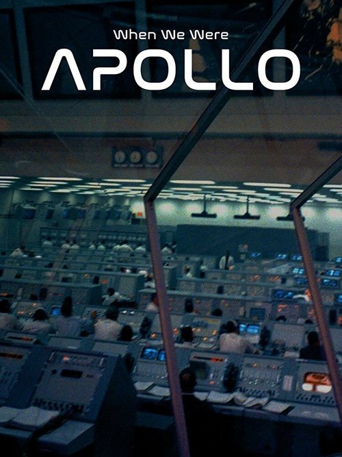 Смотреть фильм Когда мы были Апполоном / When We Were Apollo (2019) онлайн в хорошем качестве HDRip