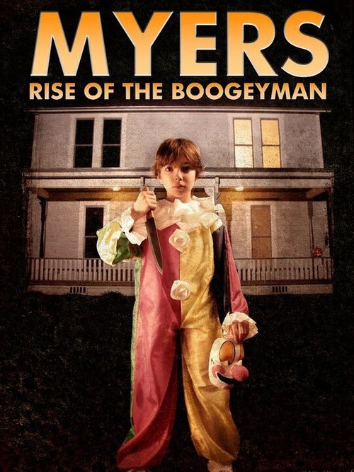 Смотреть фильм Майкл Майерс: Восхождение Бугимена / Myers (Rise of the Boogeyman) (2011) онлайн 