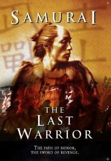 Смотреть фильм Samurai: The Last Warrior (2004) онлайн в хорошем качестве HDRip