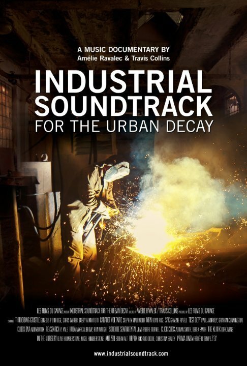 Смотреть фильм Саундтрек в стиле индастриал к упадку городов / Industrial Soundtrack for the Urban Decay (2015) онлайн в хорошем качестве HDRip