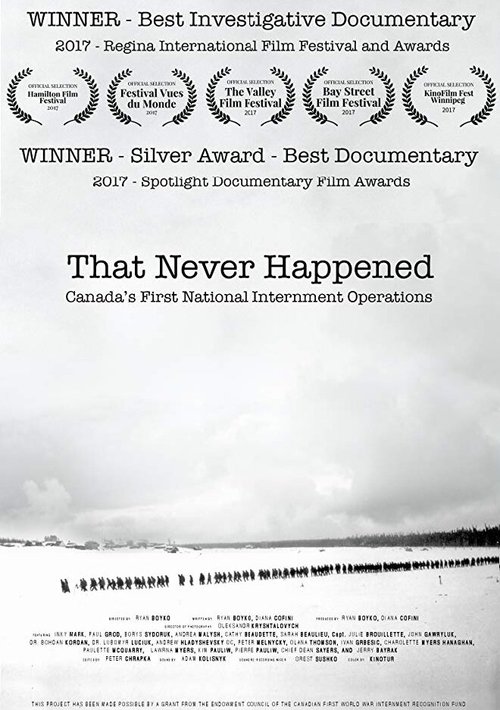 Смотреть фильм That Never Happened: Canada's First National Internment Operations (2017) онлайн в хорошем качестве HDRip