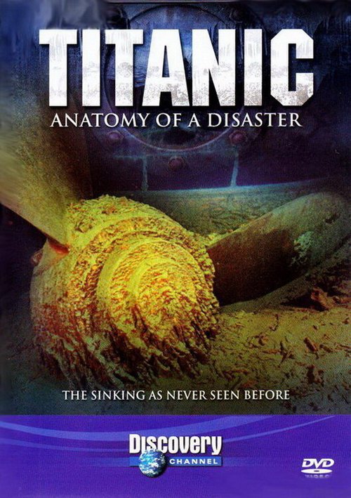 Смотреть фильм Титаник: Анатомия катастрофы / Titanic: Anatomy of a Disaster (1997) онлайн в хорошем качестве HDRip